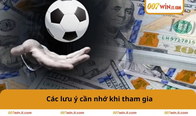 Các lưu ý cần nhớ khi tham gia