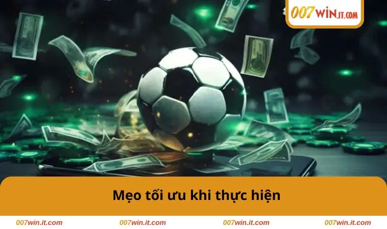 Mẹo tối ưu khi thực hiện