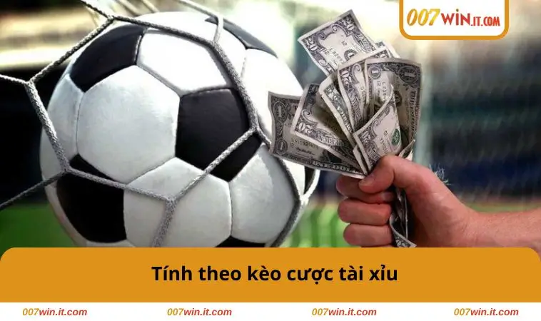 Tính theo kèo cược tài xỉu